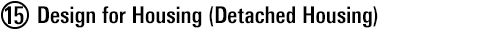 (15)Design for Housing (Detached Housing)